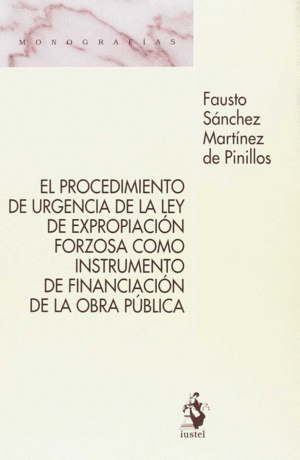 EL PROCEDIMIENTO DE URGENCIA DE LA LEY DE EXPROPIACI�N FORZOSA COMO INSTRUMENTO