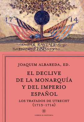 EL DECLIVE DE LA MONARQU�A Y DEL IMPERIO ESPA�OL