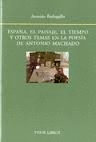 ESPA�A, EL PAISAJE, EL TIEMPO Y OTROS TEMAS EN LA POES�A DE ANTONIO MACHADO