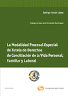 LA MODALIDAD PROCESAL ESPECIAL DE TUTELA DE DERECHOS DE CONCILIACIN DE LA VIDA