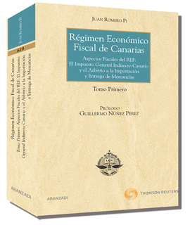 REGIMEN ECONOMICO FISCAL DE CANARIAS TOMO PRIMERO