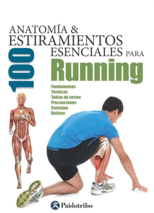 ANATOMIA & 100 ESTIRAMIENTOS ESENCIALES PARA RUNNING (COLOR)