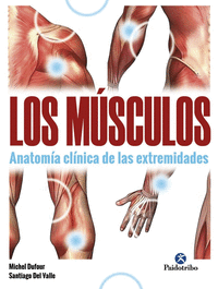 M�SCULOS, LOS. ANATOM�A CL�NICA DE LAS EXTREMIDADES