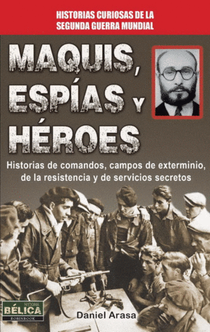 MAQUIS, ESPIAS Y HEROES