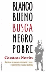 BLANCO BUENO BUSCA NEGRO POBRE