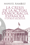 CRISIS DE LA ACTUAL DEMOCRACIA ESPAOLA Y OTROS ESCRITOS, LA