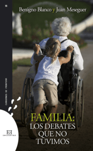 FAMILIA. LOS DEBATES QUE NO TUVIMOS