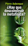 HAY QUE DESCONSTRUIR LA METAFISICA?