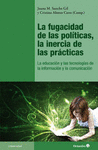 FUGACIDAD DE LAS POLÍTICAS, LA INERCIA DE LAS PRÁCTICAS, LA