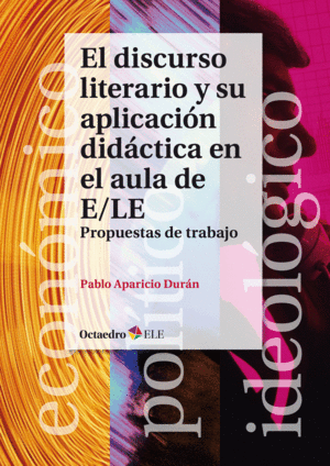 EL DISCURSO LITERARIO Y SU APLICACI�N DID�CTICA EN EL AULA DE E/LE