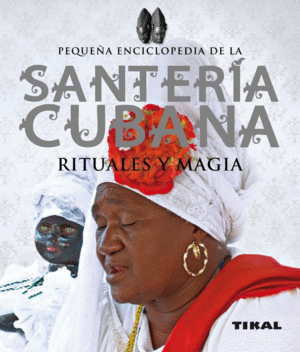 SANTER�A CUBANA, RITUALES Y MAGIA