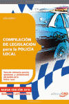 COMPILACION DE LEGISLACION PARA LA POLICIA LOCAL. VOLUMEN I.