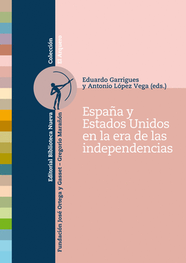 ESPA�A Y ESTADOS UNIDOS EN LA ERA DE LAS INDEPENDENCIAS