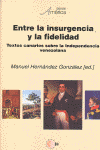 ENTRE LA INSURGENCIA Y LA FIDELIDAD