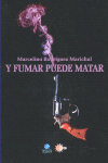 Y FUMAR PUEDE MATAR