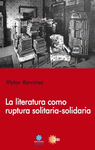 LA LITERATURA COMO RUPTURA SOLITARIA SOLIDARIA