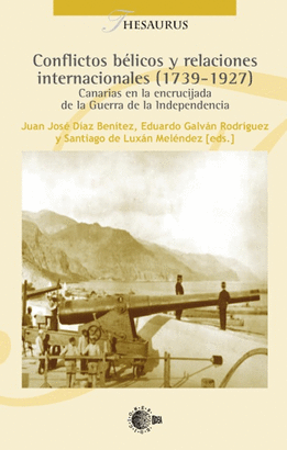 CONFLICTOS BELICOS Y RELACIONES INTERNACIONALES (1739-1927)