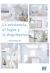 LA EXISTENCIA, EL LUGAR Y LA ARQUITECTURA