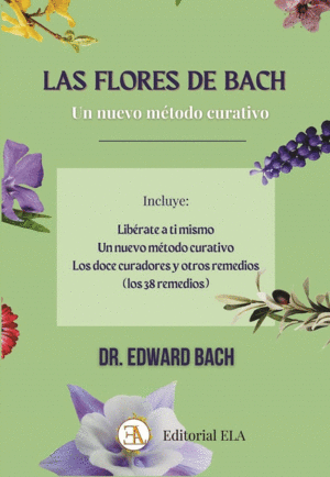 FLORES DE BACH, UN NUEVO METODO CURATIVO, LAS