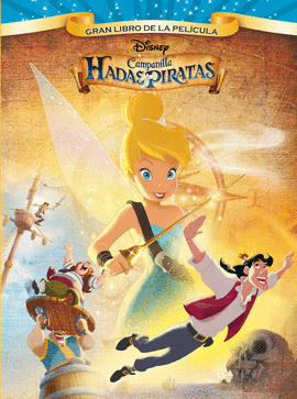 CAMPANILLA. HADAS Y PIRATAS. GRAN LIBRO DE LA PELI