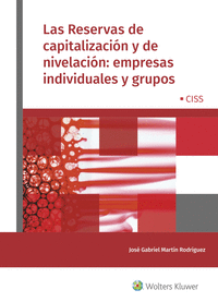 LAS RESERVAS DE CAPITALIZACIN Y DE NIVELACIN: EMPRESAS INDIVIDUALES Y GRUPOS