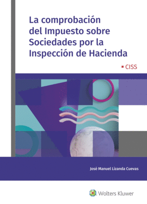 LA COMPROBACI�N DEL IMPUESTO SOBRE SOCIEDADES POR LA INSPECCI�N DE HACIENDA