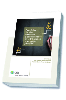 BENEFICIOS FISCALES, INCENTIVOS Y DEDUCCIONES EN LA TRIBUTACI�N EMPRESARIAL Y FA