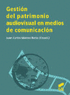 GESTI�N DEL PATRIMONIO AUDIOVISUAL EN MEDIOS DE COMUNICACI�N