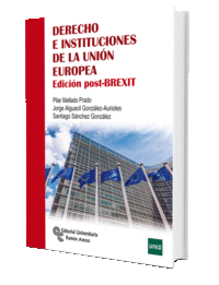 DERECHO E INSTITUCIONES DE LA UNION EUROPEA EDICION POST BREXIT