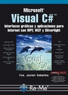 MICROSOFT VISUAL C#. INTERFACES GRAFICAS Y APLICACIONES PARA INTERNET CON WPF, WCF Y SILVERLIGHT