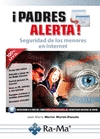 PADRES ALERTA! SEGURIDAD DE LOS MENORES EN INTERNET