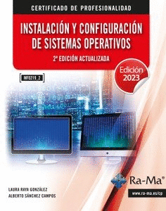 MF0219_2 INSTALACI�N Y CONFIGURACI�N DE SISTEMAS OPERATIVOS 2� EDICI�N ACTUALIZA