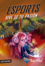 ESPORTS, VIVE DE TU PASI�N