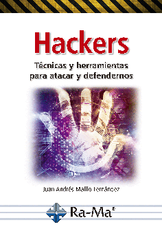 HACKERS. TECNICAS Y HERRAMIENTAS PARA ATACAR Y DEFENDERNOS