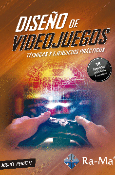 DISEO DE VIDEOJUEGOS. TECNICAS Y EJERCICIOS PRACTICOS