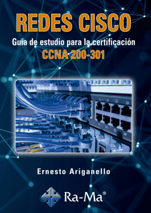 REDES CISCO. GUIA DE ESTUDIO PARA LA CERTIFICACION CCNA 200-301