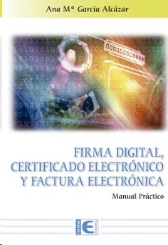 FIRMA DIGITAL, CERTIFICADO ELECTRONICO Y FACTURA ELECTRONICA