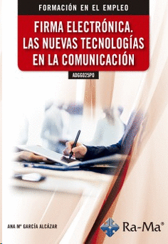 FIRMA ELECTRONICA. LAS NUEVAS TECNOLOGIAS EN LA COMUNICACION (ADGG025PO)