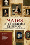 MALOS DE LA HISTORIA DE ESPAA, LOS