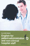 ENGLISH FOR PATIENT-ADMINISTRATION AND NON-CLINICAL HOSPIAL STAFF