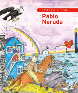 PEQUE�A HISTORIA DE PABLO NERUDA