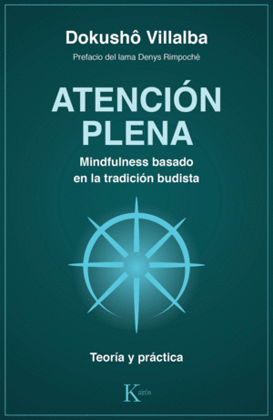 ATENCIN PLENA. MINDFULNESS BASADO EN LA TRADICIN BUDISTA