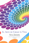 ARTE DE CREAR TU VIDA, EL