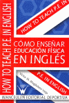 COMO ENSE�AR EDUCACION FISICA EN INGLES