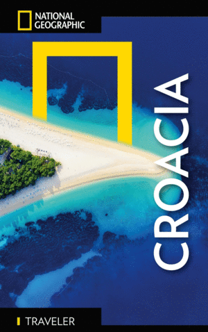 CROACIA - GU�A NATIONAL GEOGRAPHIC TRAVELER