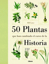 50 PLANTAS QUE HAN CAMBIADO EL CURSO DE LA HISTORIA