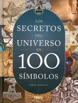 SECRETOS DEL UNIVERSO EN 100 SIMBOLOS, LOS