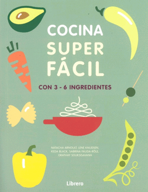 COCINA SUPERFACIL CON 3-6 INGREDIENTES. 129 RECETAS