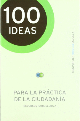 100 IDEAS PARA LA PRACTICA DE LA CIUDADANIA