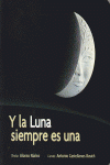 Y LA LUNA SIEMPRE ES UNA